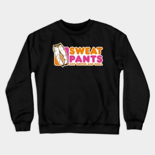 Sweatpants, Hot Coffee and Chill Crewneck Sweatshirt